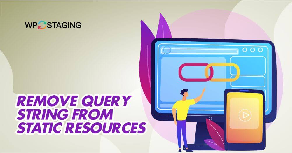 How to Remove Query Strings from Static Resources in WordPress