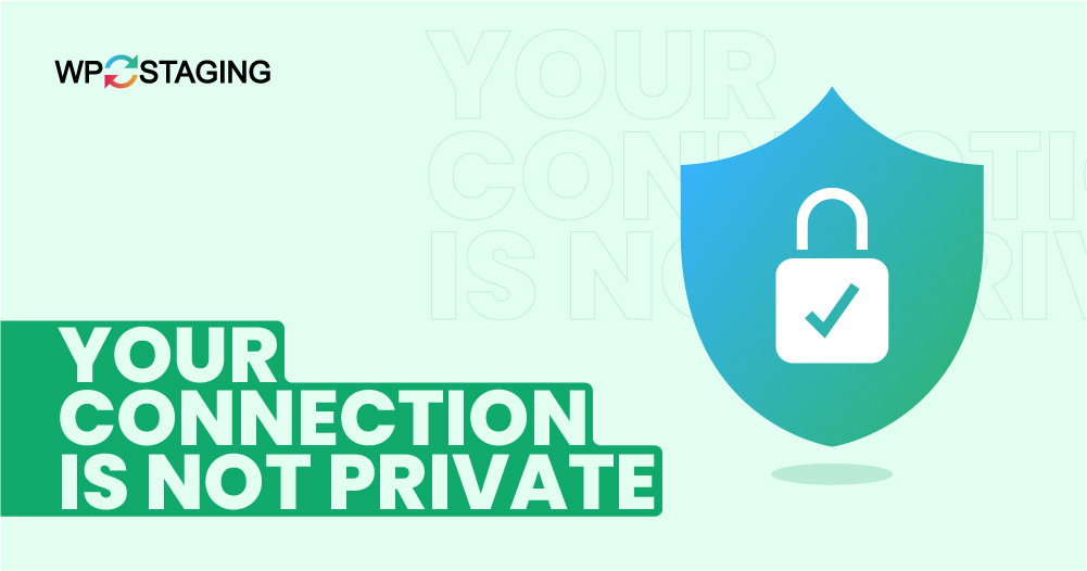 Fix the Error “Your Connection Is Not Private”