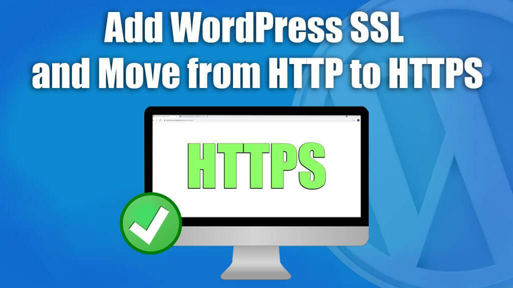 Add WordPress SSL and Move from HTTP to HTTPS